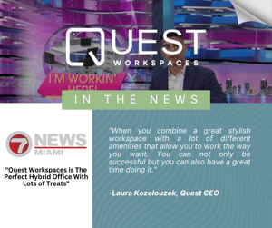 7 News Miami features Quest Workspaces as the perfect hybrid office solution.